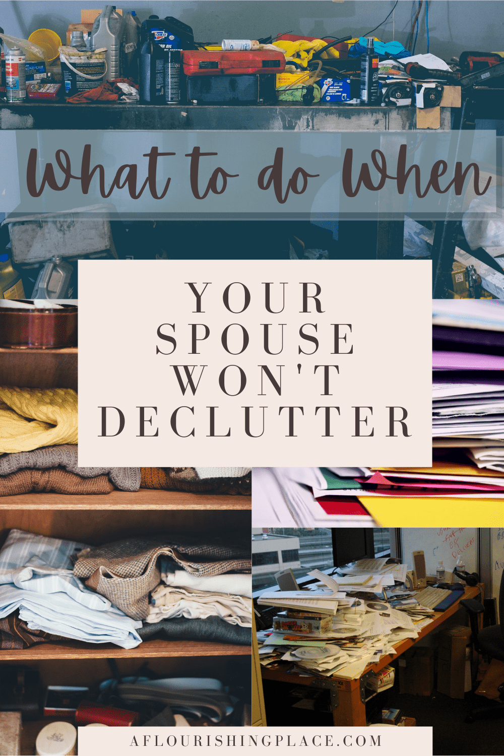 3 Helpful Ideas for What To Do When Your Husband Won't Declutter A
